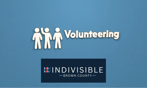 volunteering for Indivisible Brown county