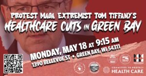 Protest MAGA Extremist Tom Tiffany's Health Care Cuts in Green Bay